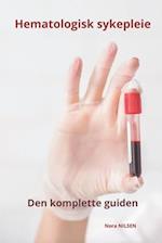 Hematologisk sykepleie Den komplette guiden