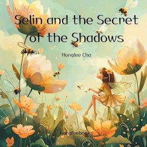 Selin and the Secret of the Shadows