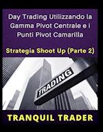 Day Trading Utilizzando la Gamma Pivot Centrale e i Punti Pivot Camarilla