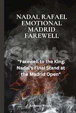 Nadal Rafael Emotional Madrid Farewell