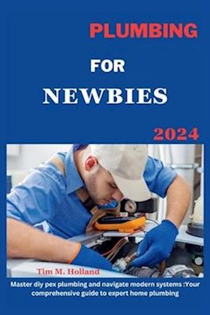 Plumbing for Newbies 2024