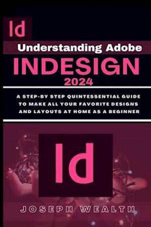 Understanding Adobe Indesign 2024