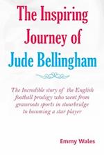 The Inspiring Journey of Jude Bellingham