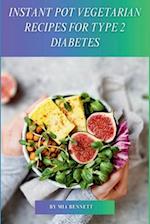 Instant Pot Vegetarian Recipes for Type 2 Diabetes