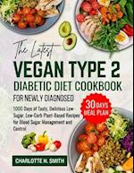 The Latest Vegan Type 2 Diabetic Diet Cookbook for Newly Diagnosed