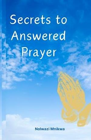 Secrets To Answered Prayer