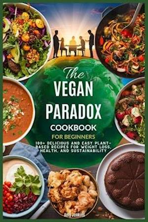 The Vegan Paradox Cookbook for Beginners