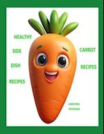 Healthy Side Dish Recipes, Carrot Recipes