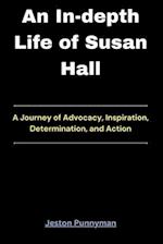 An In-depth Life of Susan Hall