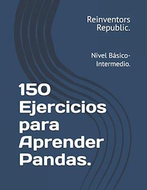 150 Ejercicios para Aprender Pandas.