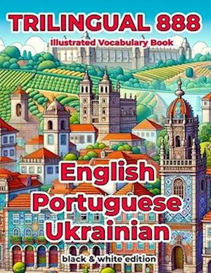 Trilingual 888 English Portuguese Ukrainian Illustrated Vocabulary Book