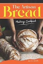 The Artisan Bread Making Cookbook