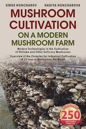 Mushroom &#1057;ultivation on a Modern Mushroom Farm