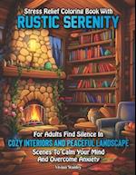 Stress Relief Coloring Book with Rustic Serenity for Adults