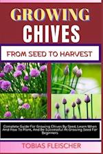 Growing Chives from Seed to Harvest