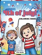 4th Of July! Coloring Book For Kids