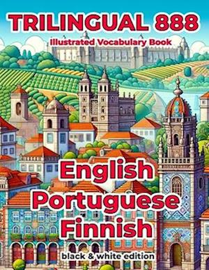 Trilingual 888 English Portuguese Finnish Illustrated Vocabulary Book