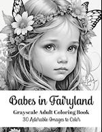 Babes in Fairyland - Grayscale Adult Coloring Book