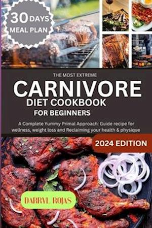 The Most Extreme Carnivore diet cookbook for beginners