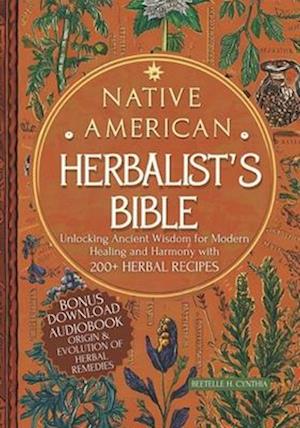 Native American Herbalist's Bible