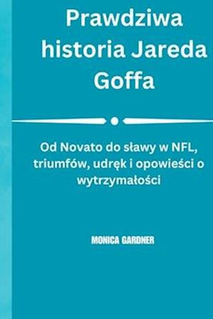 Prawdziwa historia Jareda Goffa