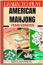 Learn to Play American Mahjong from Scratch