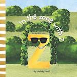 In The Zone With Z A Children's Short Story About Staying Focused