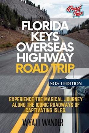 Florida Keys Overseas Highway Road Trip