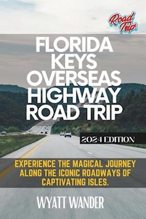 Florida Keys Overseas Highway Road Trip