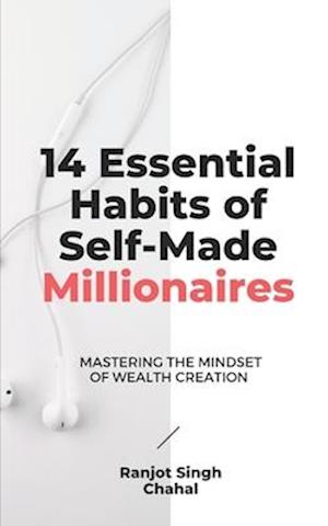 14 Essential Habits of Self-Made Millionaires