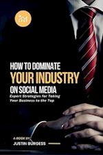 How to Dominate Your Industry on Social Media