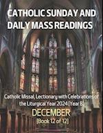 Catholic Sunday and Daily Mass Readings for DECEMBER 2024