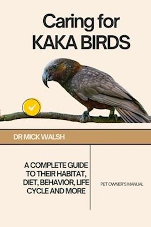 Caring for KAKA BIRDS