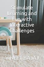 Stimulate Learning and Fun with Interactive Challenges