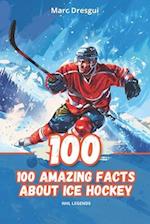 100 Amazing Facts About Ice Hockey