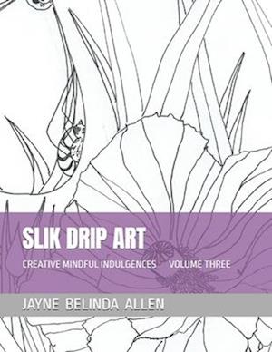 Slik Drip Art