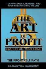 The Art of Profit Cash in on Your Craft