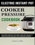 Electric Instant Pot Pressure Cooker Cookbook