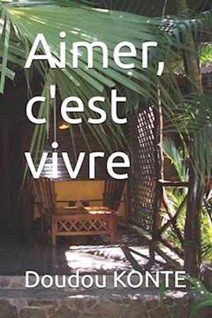 Aimer, c'est vivre