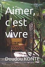 Aimer, c'est vivre