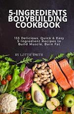 5-Ingredients Bodybuilding Cookbook