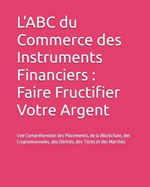 L'ABC du Commerce des Instruments Financiers