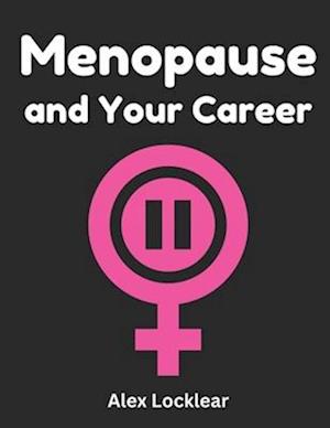 Menopause and Your Career Strength in the Storm