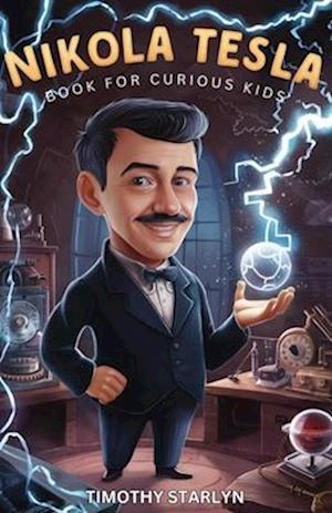 Nikola Tesla Book for Curious Kids