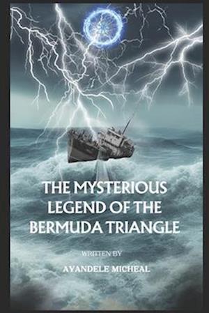 The Mysterious Legend of the Bermuda Triangle