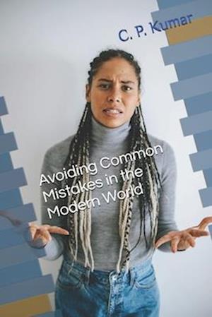 Avoiding Common Mistakes in the Modern World