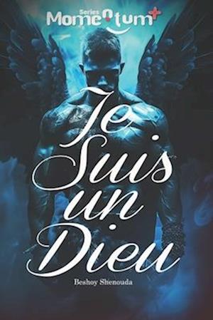 Je suis un Dieu