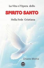 La Vita e l'Opera dello Spirito Santo nella Fede Cristiana