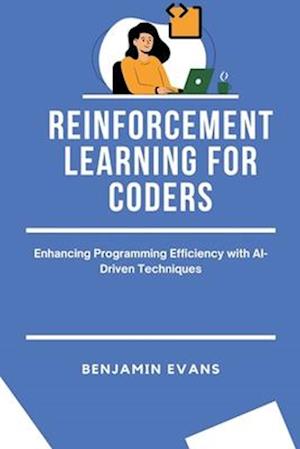 Reinforcement Learning for Coders