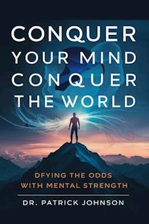 Conquer Your Mind, Conquer the World